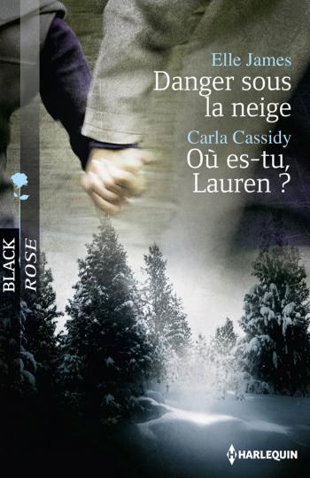 Danger Sous La Neige Ou Es Tu Lauren Elle James Danger Sous La Neige Ou Es Tu Lauren Elle James