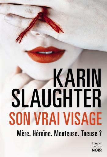 Son vrai visage Karin Slaugther