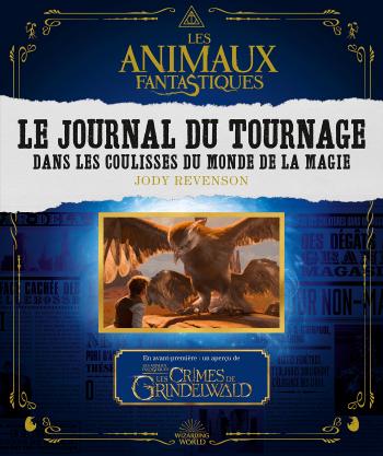  Les Animaux fantastiques. Le journal du tournage