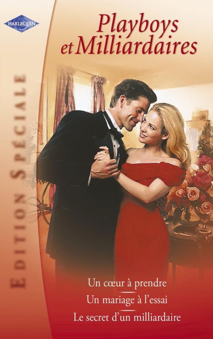 Un Cœur à Prendre Un coeur à prendre / Un mariage à l'essai / Le secret d'un milliardaire