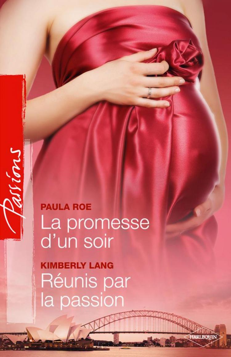 La Promesse D'un Soir / Réunis Par La Passion - Harlequin