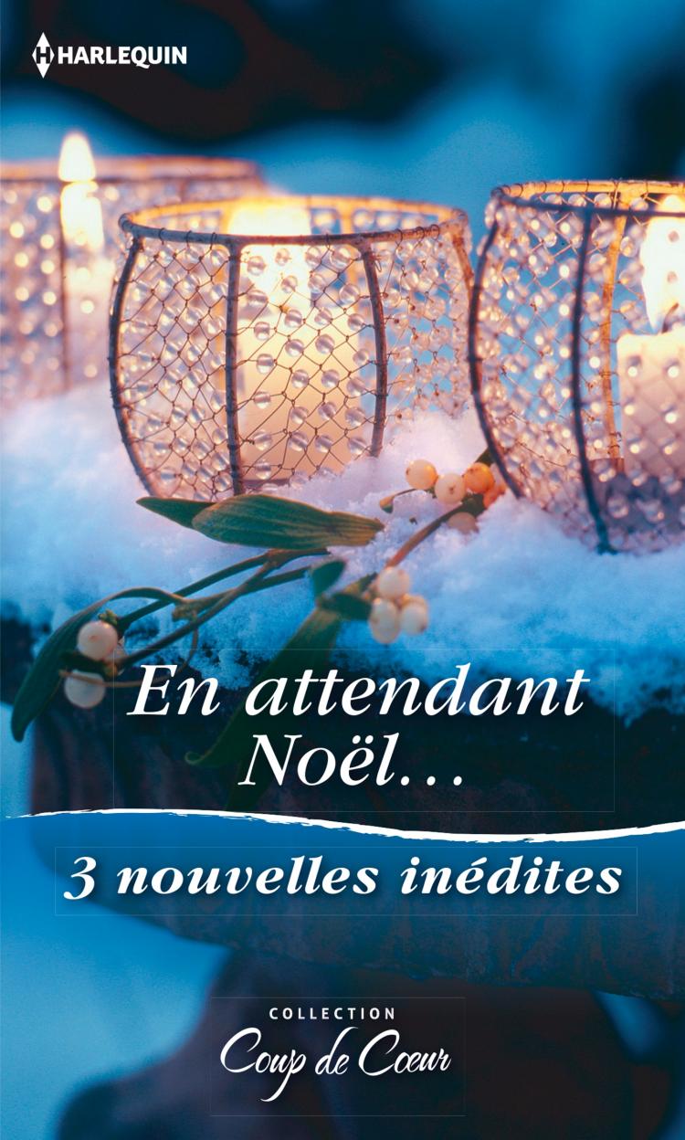 En attendant Noël 3 nouvelles inédites Harlequin