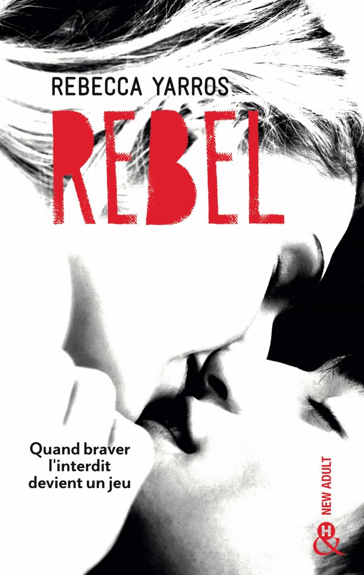 The Renegades - Tome 3 : Rebel de Rebecca Yarros 9782280387699