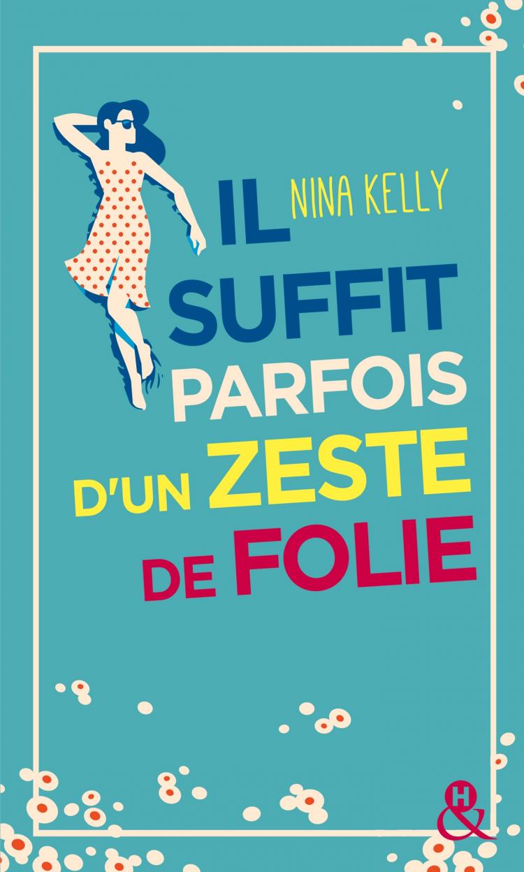 Nina Kelly - Il suffit parfois d'un zeste de folie