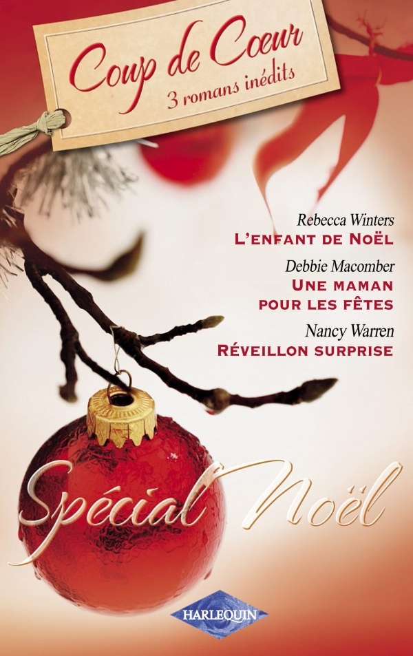 Spécial Noël (Coup de coeur 2007) - Rebecca Winters - Debbie Macomber - Nancy Warren 9782280837231
